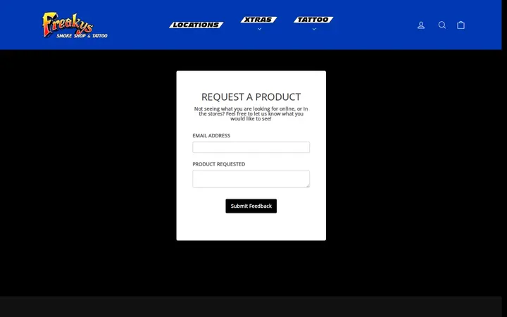 /pages/request-a-product — Freaky's Head Shop II Sheridan